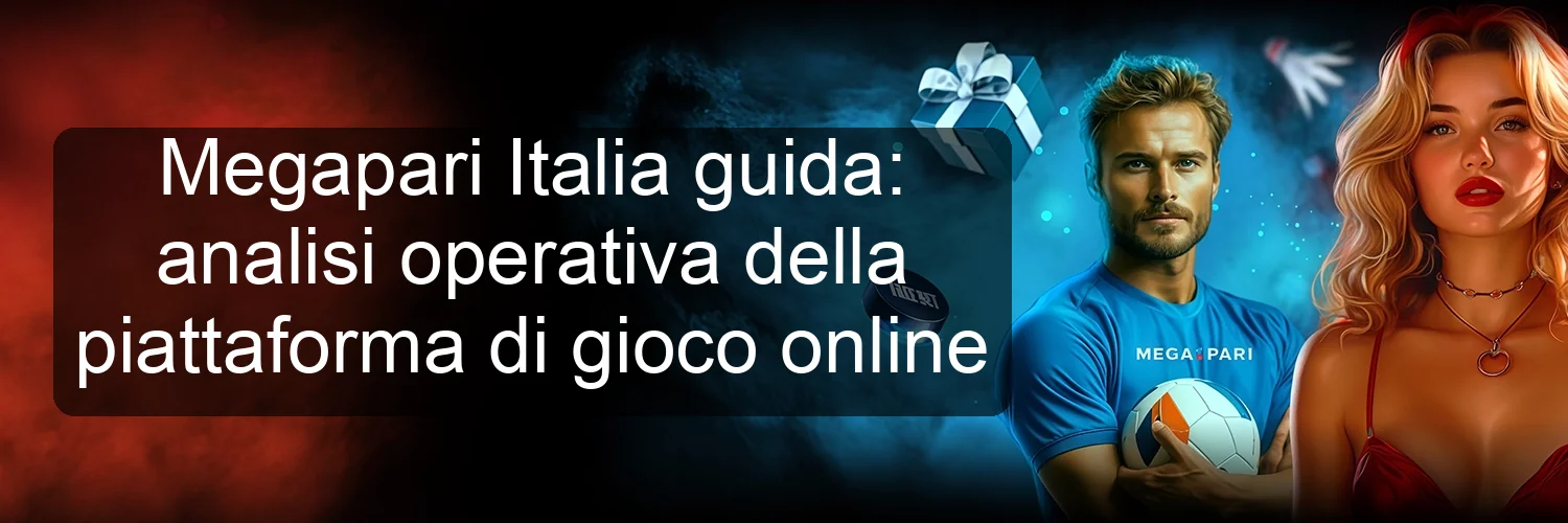 Megapari Italia guida: analisi operativa della piattaforma di gioco online